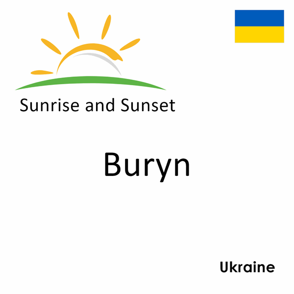 Sunrise and sunset times for Buryn, Ukraine