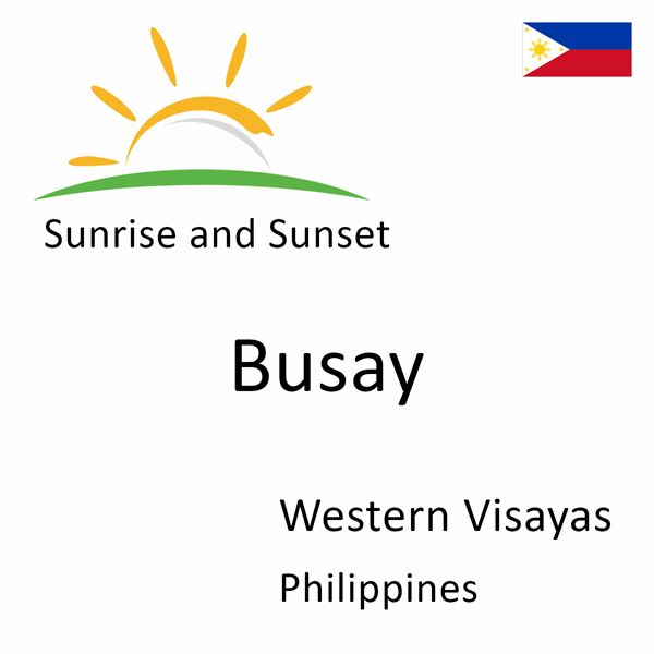 Sunrise and sunset times for Busay, Western Visayas, Philippines