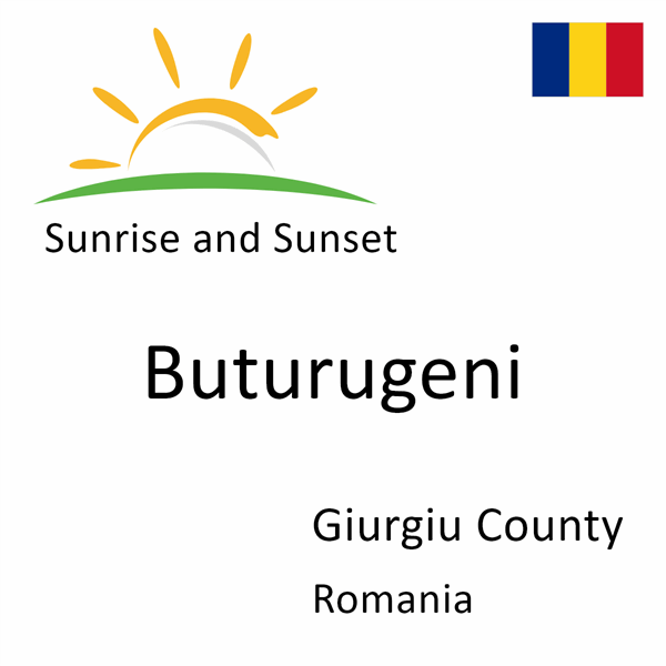 Sunrise and sunset times for Buturugeni, Giurgiu County, Romania