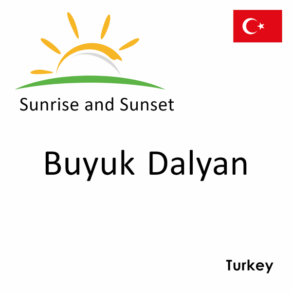 Sunrise and sunset times for Buyuk Dalyan, Turkey