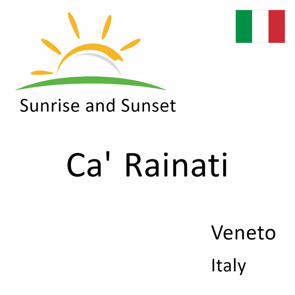 Sunrise and sunset times for Ca' Rainati, Veneto, Italy