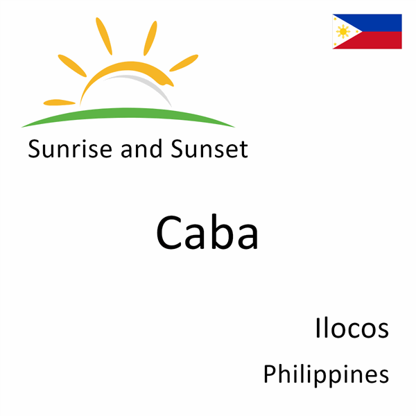 Sunrise and sunset times for Caba, Ilocos, Philippines