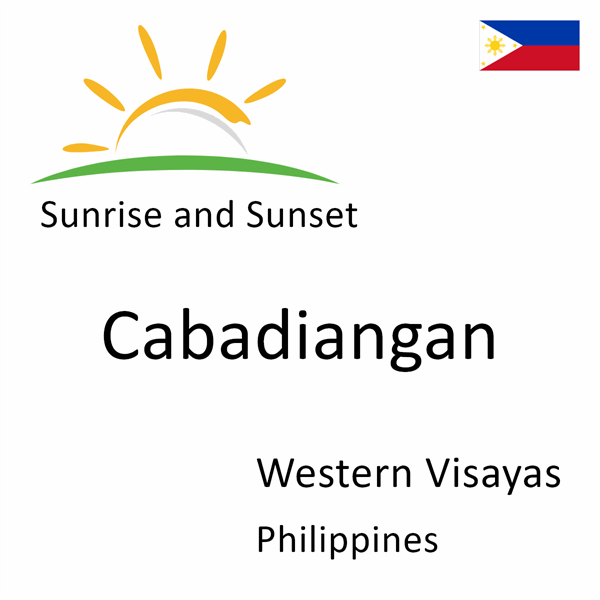 Sunrise and sunset times for Cabadiangan, Western Visayas, Philippines