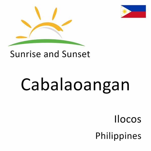 Sunrise and sunset times for Cabalaoangan, Ilocos, Philippines