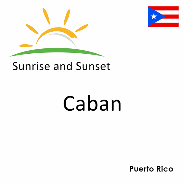 Sunrise and sunset times for Caban, Puerto Rico