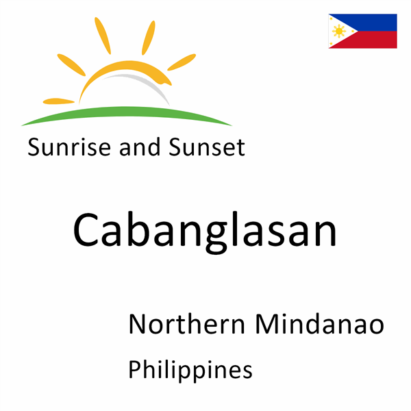 Sunrise and sunset times for Cabanglasan, Northern Mindanao, Philippines