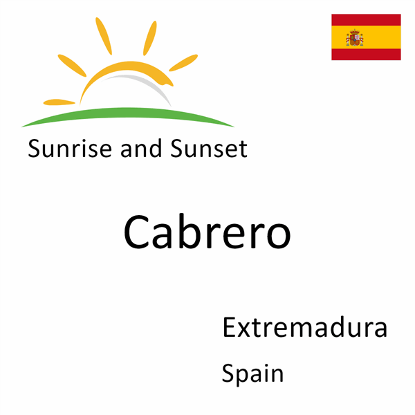 Sunrise and sunset times for Cabrero, Extremadura, Spain