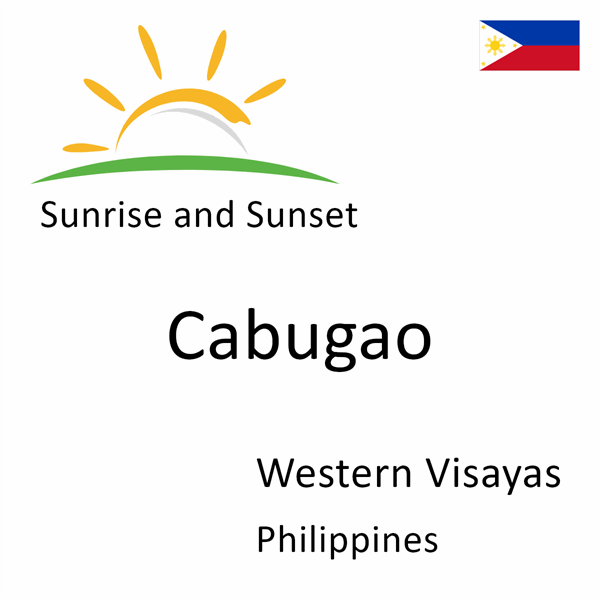 Sunrise and sunset times for Cabugao, Western Visayas, Philippines