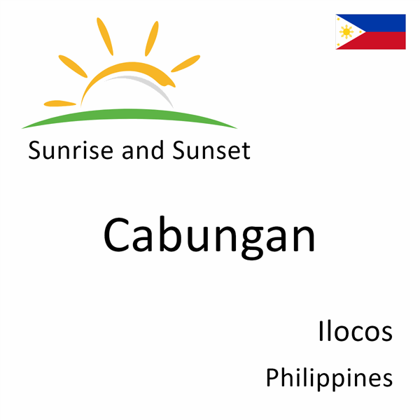 Sunrise and sunset times for Cabungan, Ilocos, Philippines