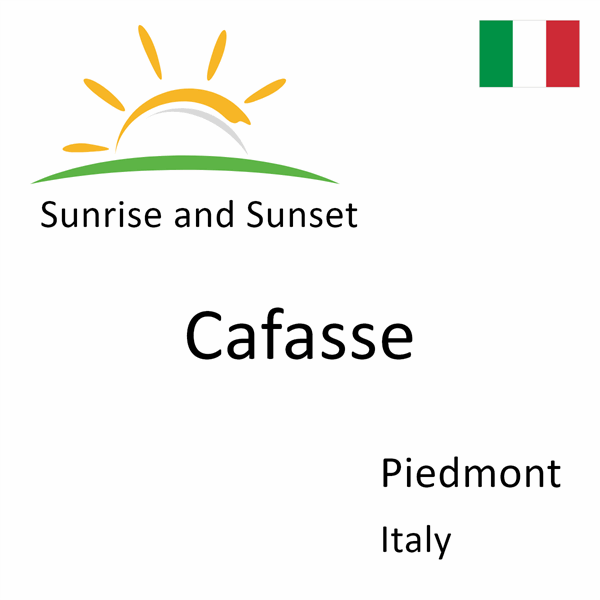 Sunrise and sunset times for Cafasse, Piedmont, Italy