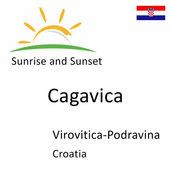 Sunrise and sunset times for Cagavica, Virovitica-Podravina, Croatia