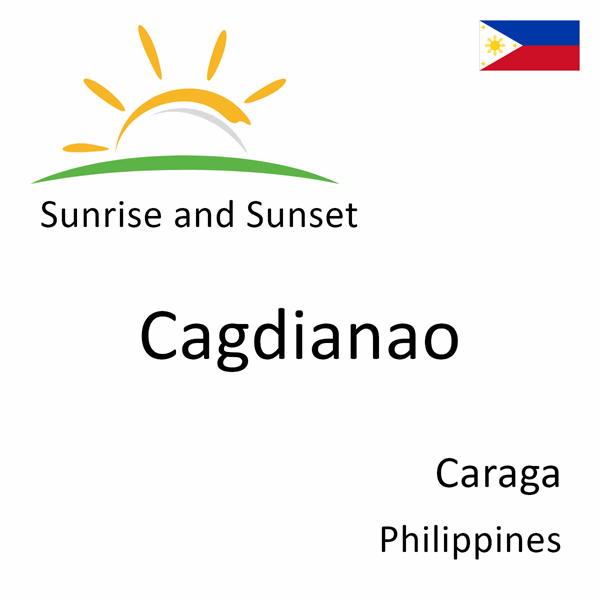 Sunrise and sunset times for Cagdianao, Caraga, Philippines