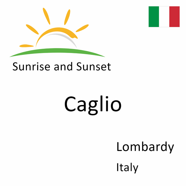 Sunrise and sunset times for Caglio, Lombardy, Italy