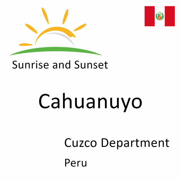 Sunrise and sunset times for Cahuanuyo, Cuzco Department, Peru