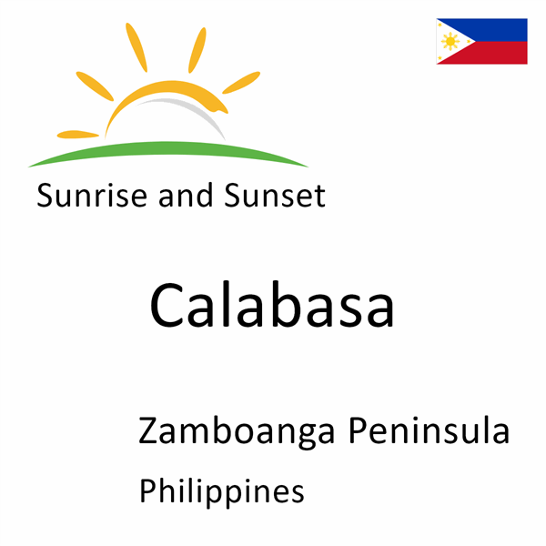 Sunrise and sunset times for Calabasa, Zamboanga Peninsula, Philippines