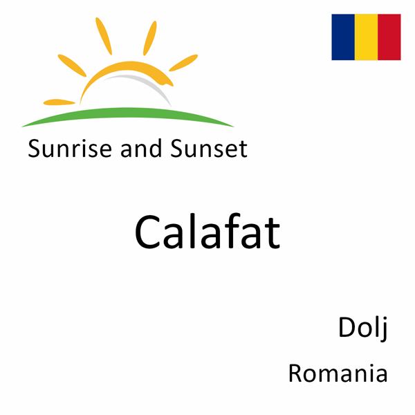 Sunrise and sunset times for Calafat, Dolj, Romania