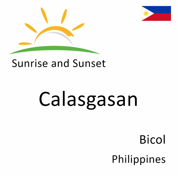 Sunrise and sunset times for Calasgasan, Bicol, Philippines