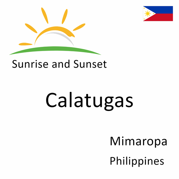 Sunrise and sunset times for Calatugas, Mimaropa, Philippines