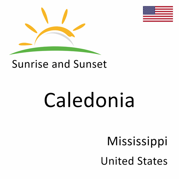 Sunrise and sunset times for Caledonia, Mississippi, United States