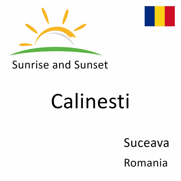 Sunrise and sunset times for Calinesti, Suceava, Romania