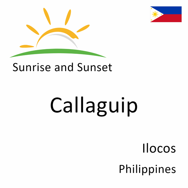 Sunrise and sunset times for Callaguip, Ilocos, Philippines