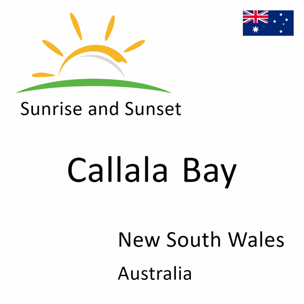 Sunrise and sunset times for Callala Bay, New South Wales, Australia