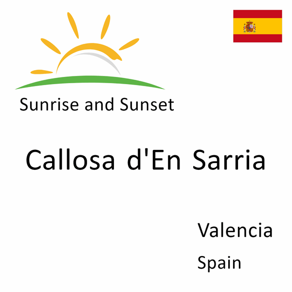 Sunrise and sunset times for Callosa d'En Sarria, Valencia, Spain