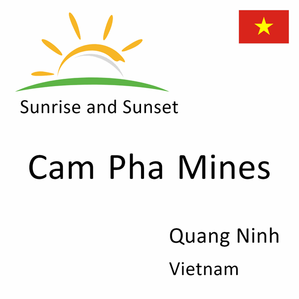 Sunrise and sunset times for Cam Pha Mines, Quang Ninh, Vietnam