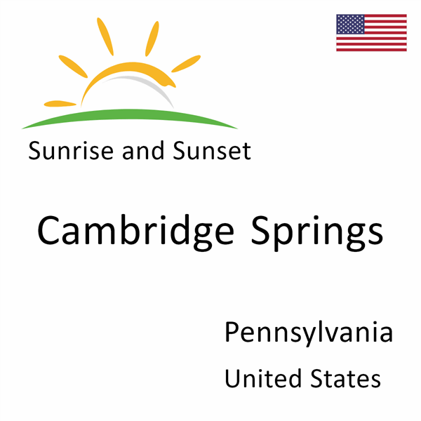 Sunrise and sunset times for Cambridge Springs, Pennsylvania, United States