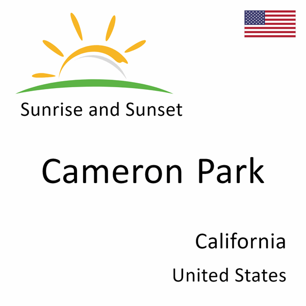 Sunrise and sunset times for Cameron Park, California, United States