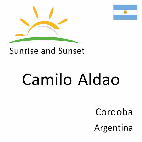 Sunrise and sunset times for Camilo Aldao, Cordoba, Argentina