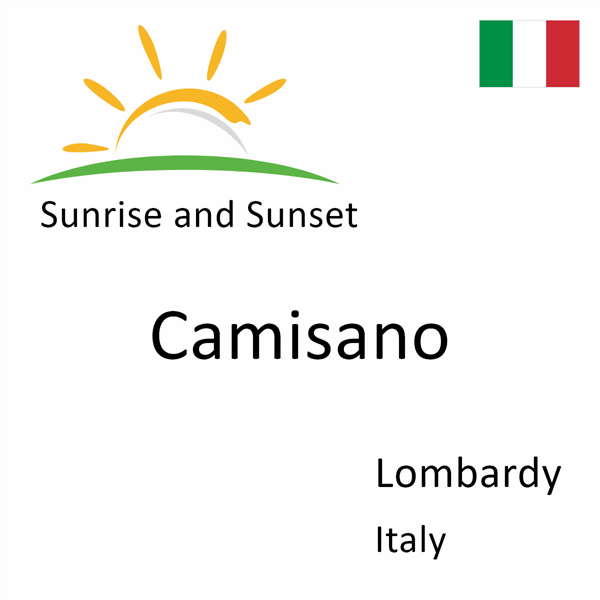 Sunrise and sunset times for Camisano, Lombardy, Italy