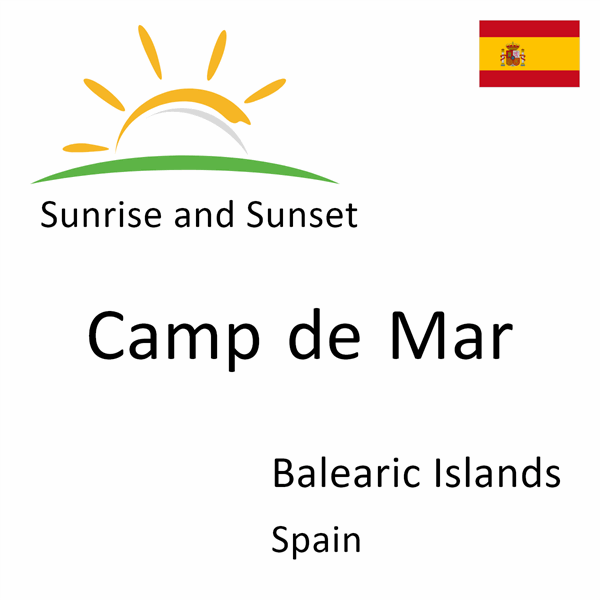 Sunrise and sunset times for Camp de Mar, Balearic Islands, Spain