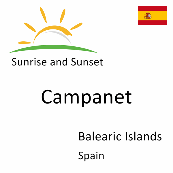 Sunrise and sunset times for Campanet, Balearic Islands, Spain