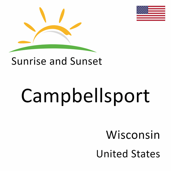 Sunrise and sunset times for Campbellsport, Wisconsin, United States