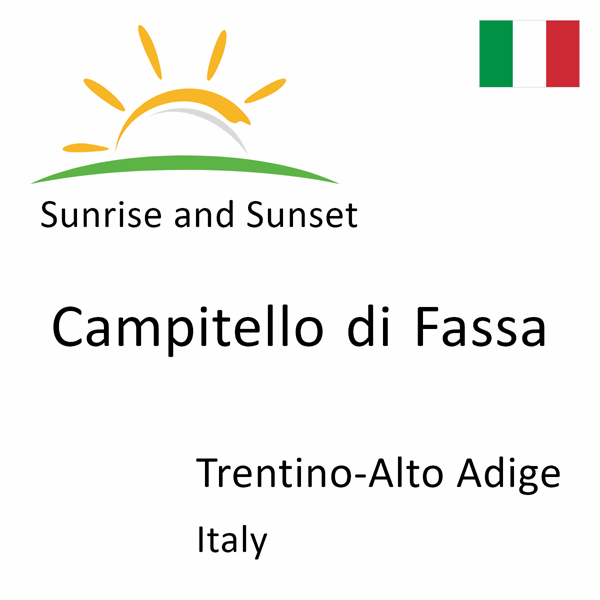 Sunrise and sunset times for Campitello di Fassa, Trentino-Alto Adige, Italy