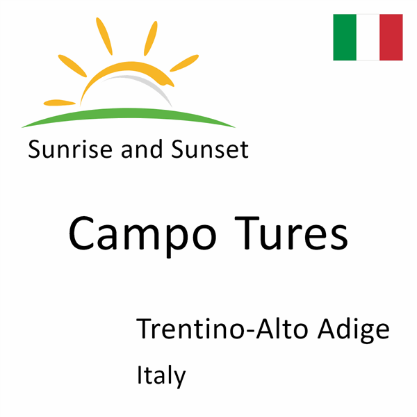 Sunrise and sunset times for Campo Tures, Trentino-Alto Adige, Italy