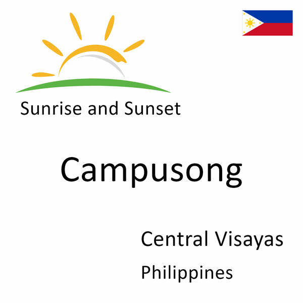 Sunrise and sunset times for Campusong, Central Visayas, Philippines