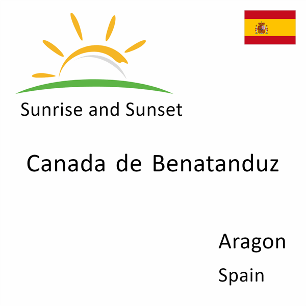 Sunrise and sunset times for Canada de Benatanduz, Aragon, Spain