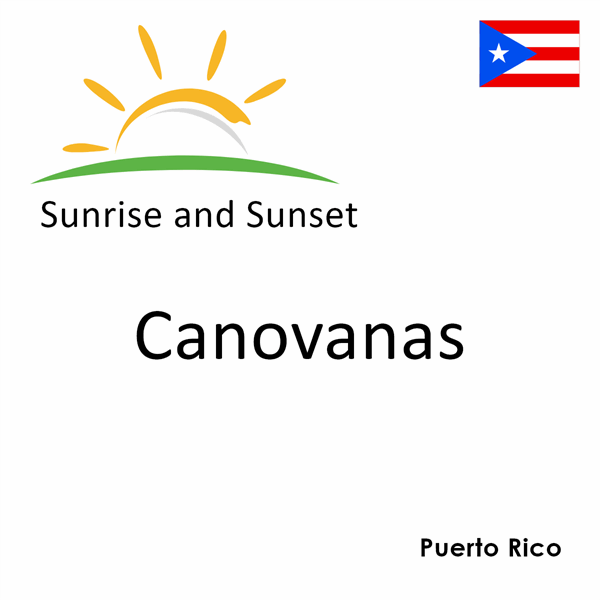 Sunrise and sunset times for Canovanas, Puerto Rico