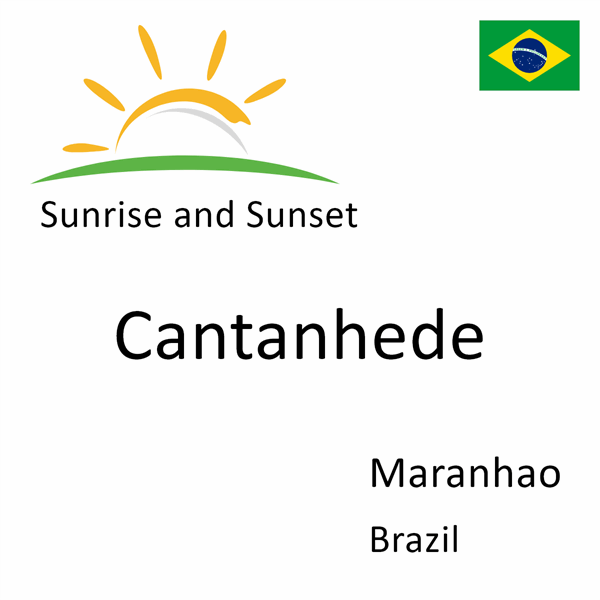 Sunrise and sunset times for Cantanhede, Maranhao, Brazil