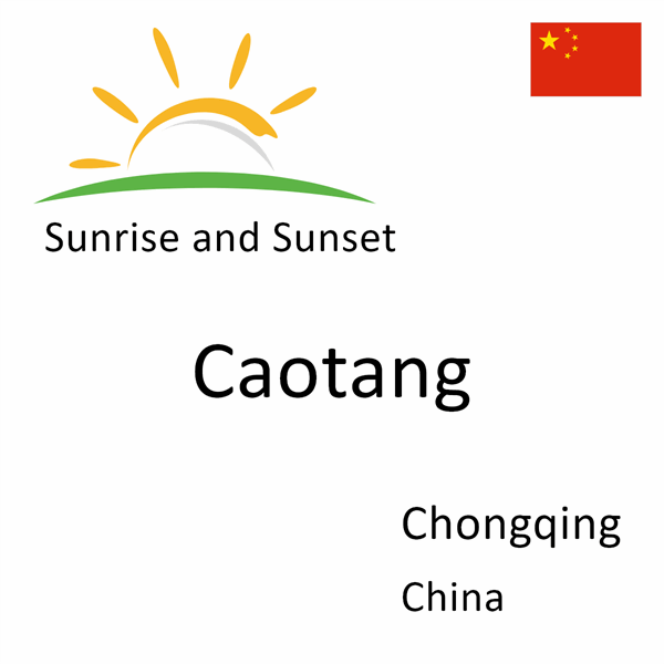 Sunrise and sunset times for Caotang, Chongqing, China