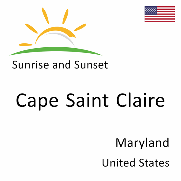 Sunrise and sunset times for Cape Saint Claire, Maryland, United States