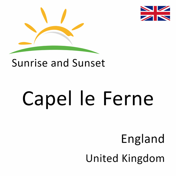 Sunrise and sunset times for Capel le Ferne, England, United Kingdom