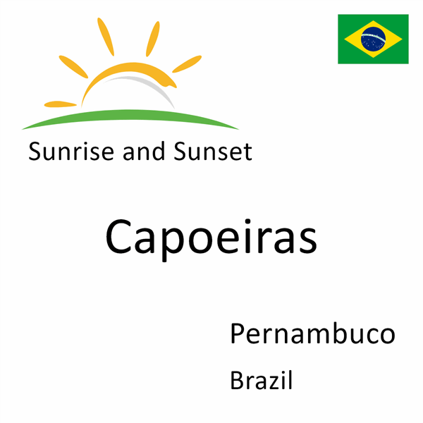 Sunrise and sunset times for Capoeiras, Pernambuco, Brazil