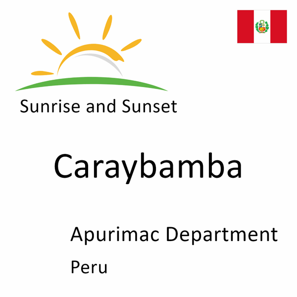 Sunrise and sunset times for Caraybamba, Apurimac Department, Peru