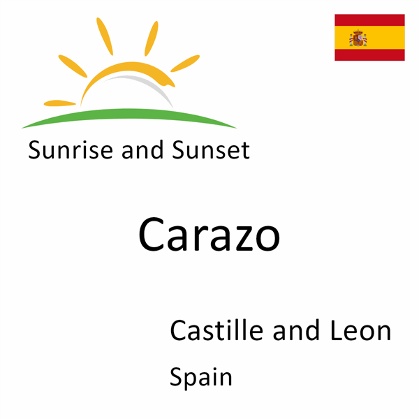 Sunrise and sunset times for Carazo, Castille and Leon, Spain