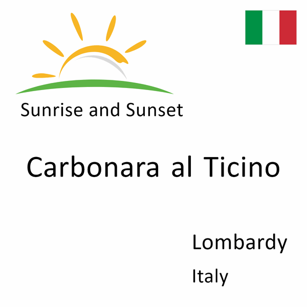 Sunrise and sunset times for Carbonara al Ticino, Lombardy, Italy