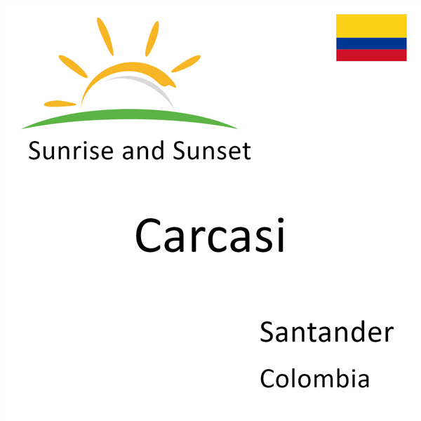 Sunrise and sunset times for Carcasi, Santander, Colombia