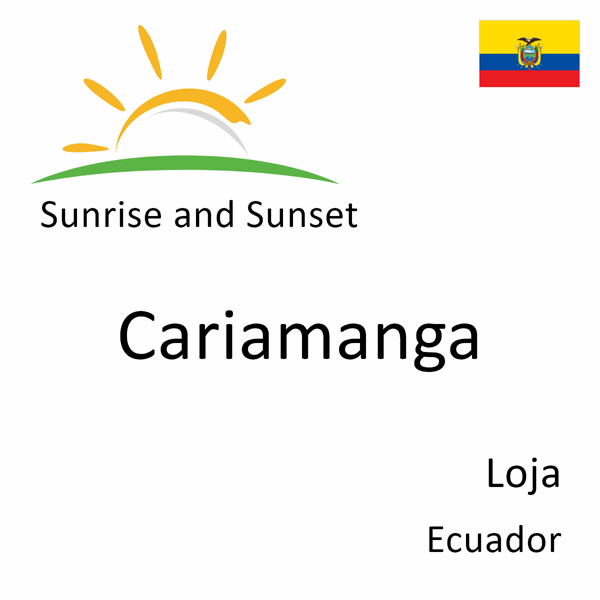 Sunrise and sunset times for Cariamanga, Loja, Ecuador